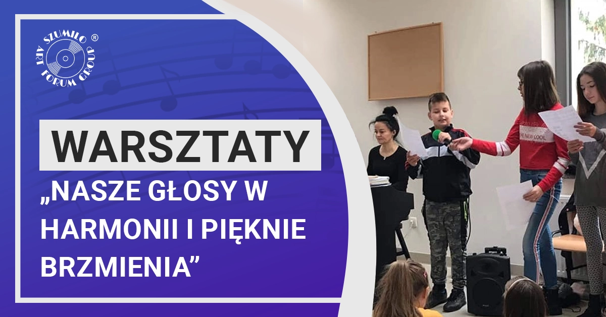 Warsztaty „Nasze głosy w harmonii i pięknie brzmienia”