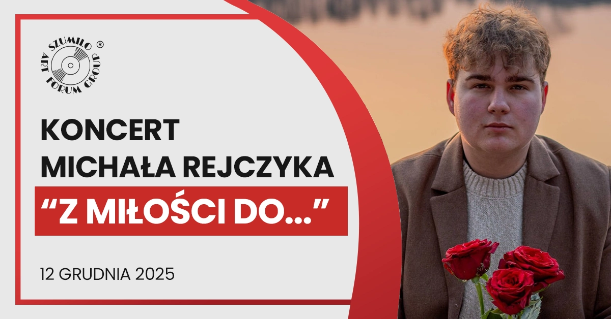 Koncert Michała Rejczyka „Z miłości do…”